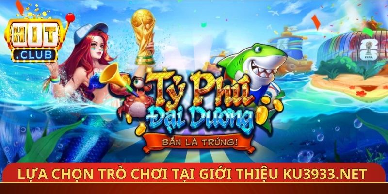 Lựa chọn trò chơi tại giới thiệu Ku3933.net