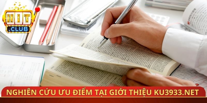 Nghiên cứu ưu điểm tại giới thiệu Ku3933.net