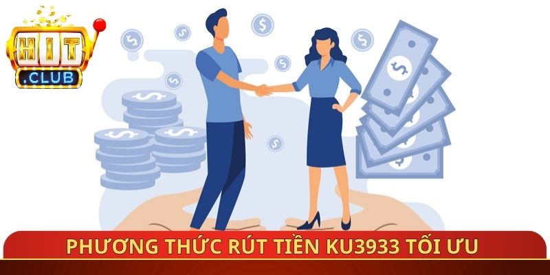 Phương thức rút tiền Ku3933 tối ưu